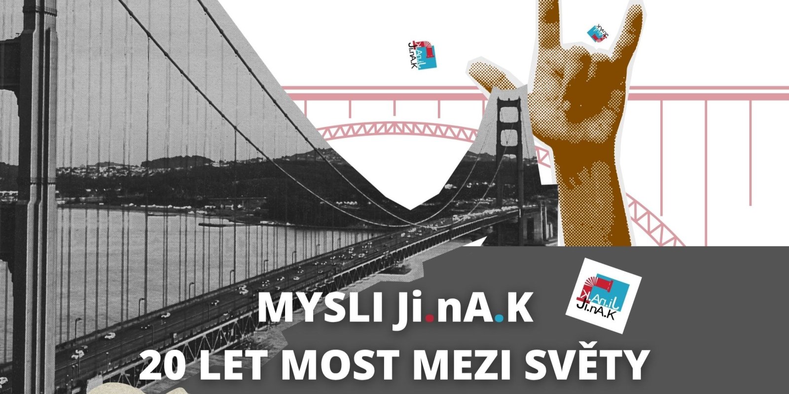 Mysli Ji.nA.K - 20 let mostem mezi světy
