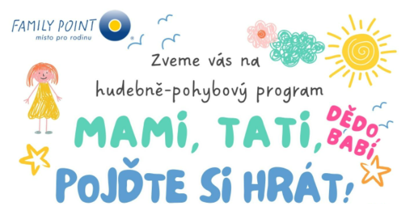 MAMI, TATI, DĚDO, BABI, POJĎTE SI HRÁT